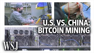 US vs China The Battle for Bitcoin Mining Supremacy  WSJ [upl. by Nosnorb]