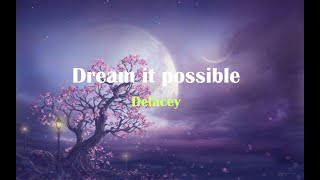 Delacey  Dream it possible lyrics [upl. by Warner]