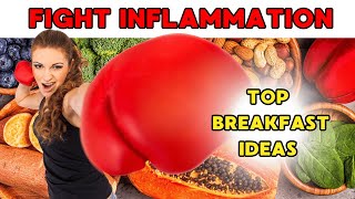 Delicious Anti inflammatory Breakfasts To Reduce Inflammation  Antiinflammatory Diet [upl. by Kaila]