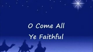 O Come All Ye Faithful Come Let Us Adore Him Lyrics [upl. by Burack]