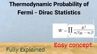 Thermodynamic Probability of Fermi  Dirac Statistics  Statistical Mechanics [upl. by Gnuh]