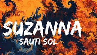 Sauti Sol  Suzanna Official Lyrics Video [upl. by Hedley]