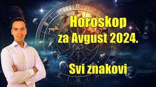 Horoskop za Avgust 2024 SVI ZNAKOVI horoskop [upl. by Skippie518]