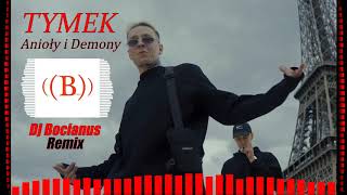 TYMEK  ANIOŁY I DEMONY Dj Bocianus Remix [upl. by Snilloc]