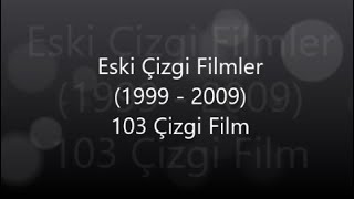 Eski Çizgi Filmler 19992009 [upl. by Ettigirb]