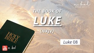 Luke 8  NKJV Audio Bible with Text BREAD OF LIFE [upl. by Carmen]