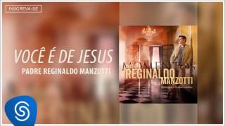 Padre Reginaldo Manzotti  Você é de Jesus Momentos Áudio Oficial [upl. by Yerak]