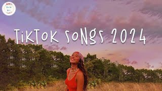 Tiktok songs 2024 🍹 Tiktok viral songs 2024  Best tiktok songs 2024 [upl. by Aliuqehs98]