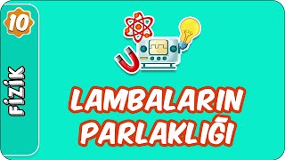 Lambaların Parlaklığı  10 Sınıf Fizik [upl. by Llemart]