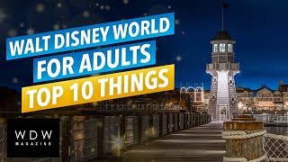 Walt Disney World for ADULTS  Top 10 Things To Do [upl. by Allemrac]