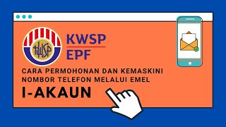 Cara Permohonan amp Kemaskini Nombor Telefon KWSP iAkaun Melalui Emel [upl. by Yffub]