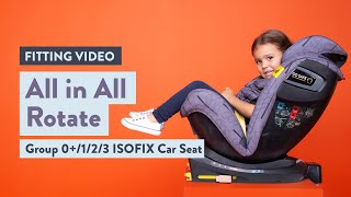 Cosatto All in All Rotate Car Seat Fitting Video [upl. by Nohtan]