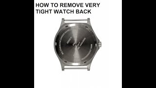 How To Open A Water Resistant Very Tight Watch Back Case Quick And Easy [upl. by Annotahs826]