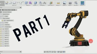 Industrial Robot  PART  1  FUSION 360 TUTORIAL [upl. by Cassilda]