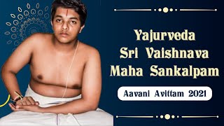 Yajur Veda Sri Vaishnava Maha Sankalpam Procedure amp Mantras  Aavani Avittam 2021  Upakarma Prayog [upl. by Palila581]