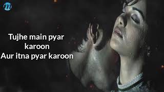 Tujhe Mein Pyar Karu Lyrics  1920  Kailash Kher Adnan Sami  Latest Hindi Songs [upl. by Simson]