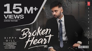 BROKEN HEART Official Video  SIPPY GILL  Latest Punjabi Songs 2024  TSeries [upl. by Nylrebma]