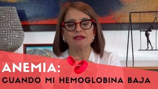 Anemia Cuando mi hemoglobina baja [upl. by Kippar]