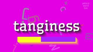 How to say quottanginessquot High Quality Voices [upl. by Angelle]