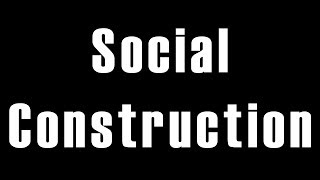 What does social construction really mean [upl. by Gerrald]