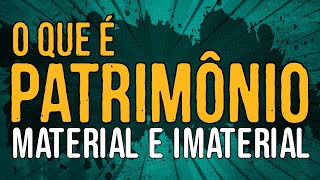 O Que é Patrimônio Material e Patrimônio Imaterial [upl. by Andri]