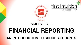 ACCA Financial Reporting  An Introduction to Group Accounts [upl. by Assilev542]