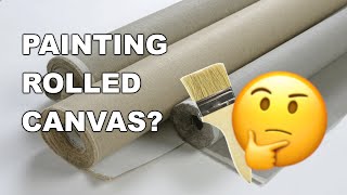 Can You Paint on Unstretched Rolled Canvas and How VLOG [upl. by Poliard]