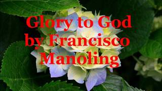 Glory to God by Francisco Manoling with LYRICS [upl. by Mayne]