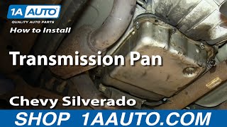 How to Replace Transmission Oil Pan 9913 Chevy Silverado 1500 [upl. by Idalla]