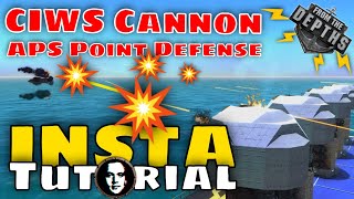 From The Depths INSTANT Tutorial CIWS Cannon APS Point Defense [upl. by Nnylyt]