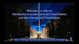 How to get a job at UN  Introduction to recruitment in the United Nations and other Organizations [upl. by Hendrickson414]