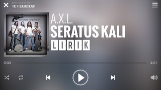 AXL  100 X Seratus Kali Lirik [upl. by Esaele491]