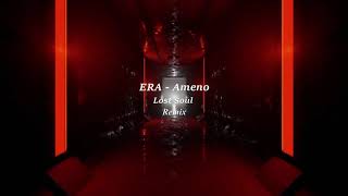 ERA  Ameno  Lost Soul Remix [upl. by Atwahs562]