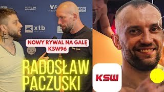 RADOSŁAW PACZUSKI POZNAŁ NOWEGO RYWALA NA KSW 96  TO BYŁY OPONENT JEGO TRENERA I POGROMCA STRUSA [upl. by Winifred367]