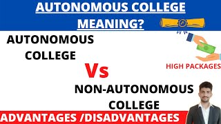 Difference between Autonomous and NonAutonomous Colleges  What is AUTONOMOUS College [upl. by Hannahc]