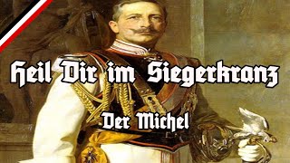 Heil Dir im Siegerkranz  Der Michel  Kaiserhymne  All Stanzas [upl. by Nelad]