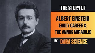 Albert Einstein Early Career and the Annus Mirabilis [upl. by Yrellam]