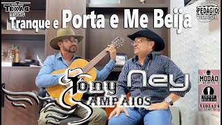 Tranque a Porta e Me Beija  TÔNY SAMPÄIOS E NEY 100 Acústico [upl. by Trudi784]