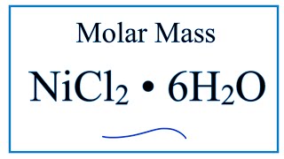 Molar Mass  Molecular Weight of NiCl2  6H2O [upl. by Juback]