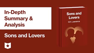 Sons and Lovers by DH Lawrence  InDepth Summary amp Analysis [upl. by Paff714]