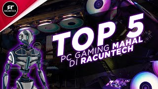 Top 5 PC Gaming termahal di RacunTech [upl. by Ahsenit]