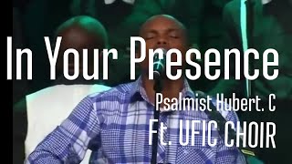 In your presence Live  Psalmist Hubert C Feat UFIC Choir [upl. by Gawlas98]