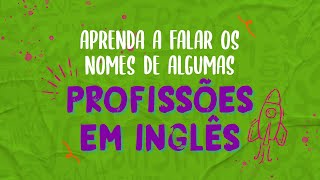 Como falar as profissões em inglês [upl. by Darwen]