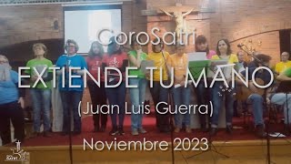 EXTIENDE TU MANO CoroSatri Juan Luis Guerra [upl. by Rip370]