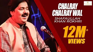 Chalray Chalray Wal  Shafaullahkhan Rokhri New Song Season 2 [upl. by Toddie]