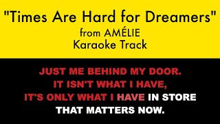 quotTimes Are Hard for Dreamersquot from Amélie  Karaoke Track with Lyrics [upl. by Aicilec]