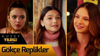 Kuzey Yıldızı İlk Aşk  Gökçe Replikler [upl. by Avalsorim601]