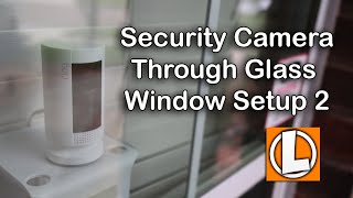 Security Camera Behind Glass Window Setup Updated  Wyze EZVIZ Ring Eufy  Litom Solar Light [upl. by Neelyad]