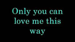 Keith Urban Only You Can love me This Way Lyrics [upl. by Thevenot]