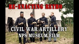 Reenacting Retro quotCivil War Artilleryquot NPS Museum Educational Film [upl. by Platt]